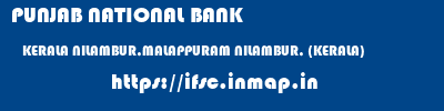PUNJAB NATIONAL BANK  KERALA NILAMBUR,MALAPPURAM NILAMBUR, (KERALA)   ifsc code